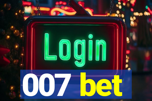 007 bet